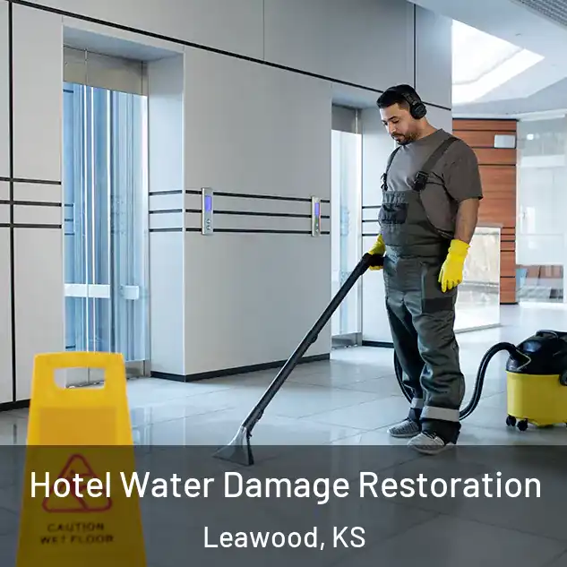  Hotel Water Damage Restoration Leawood, KS